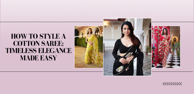 How to Style a Cotton Saree: Timeless Elegance Made Easy