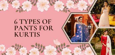 6 Types of Pants for Kurtis - Discover the Perfect Bottom Wear