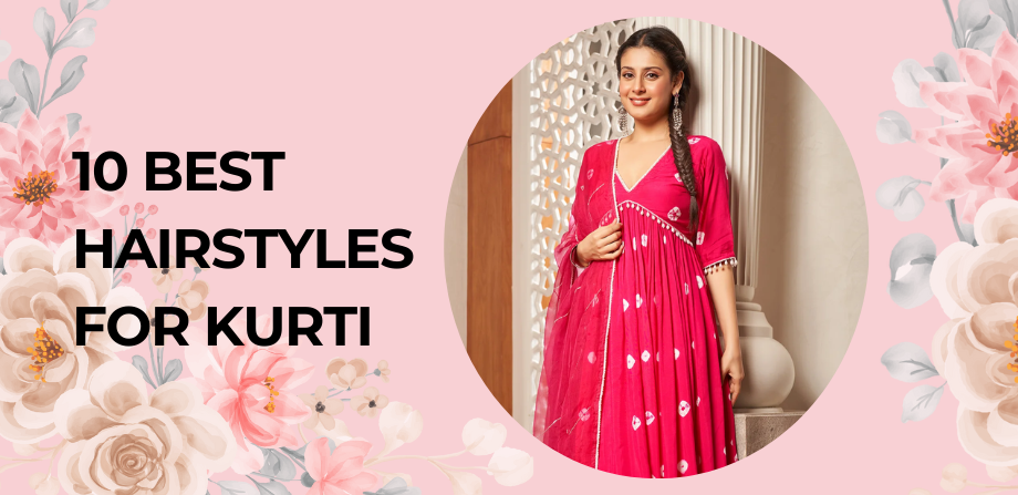 10 Best Hairstyles for Kurti